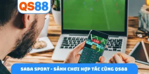 Saba Sport - Sảnh chơi hợp tác cùng QS88