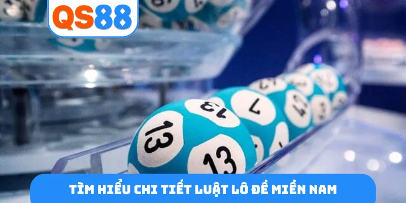 Tìm hiểu chi tiết luật lô đề miền Nam