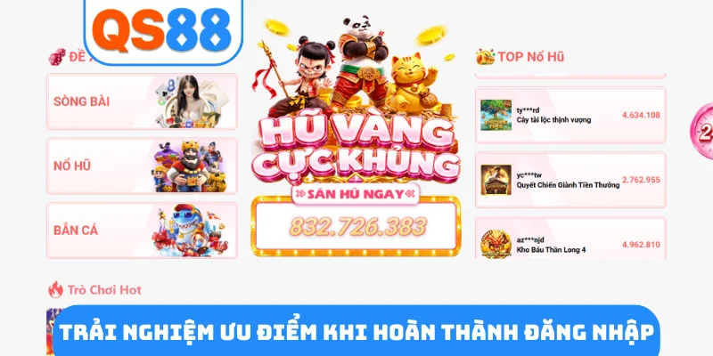 Trải nghiệm ưu điểm khi hoàn thành đăng nhập